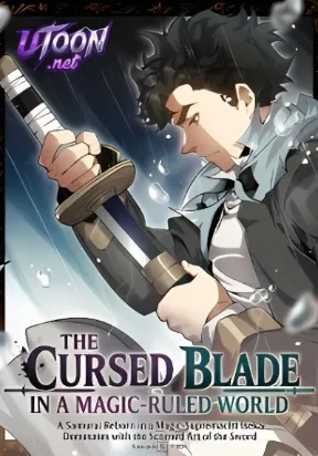 The Cursed Blade in a Magic Ruled Wor...